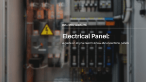 Electrical Panel: All You Need to Know