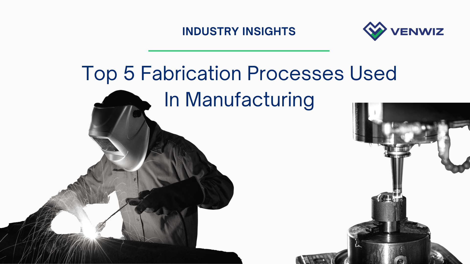 Top 5 Fabrication Processes Used In Manufacturing