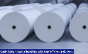 Material Handling Solutions: Optimizing Paper Reel Management