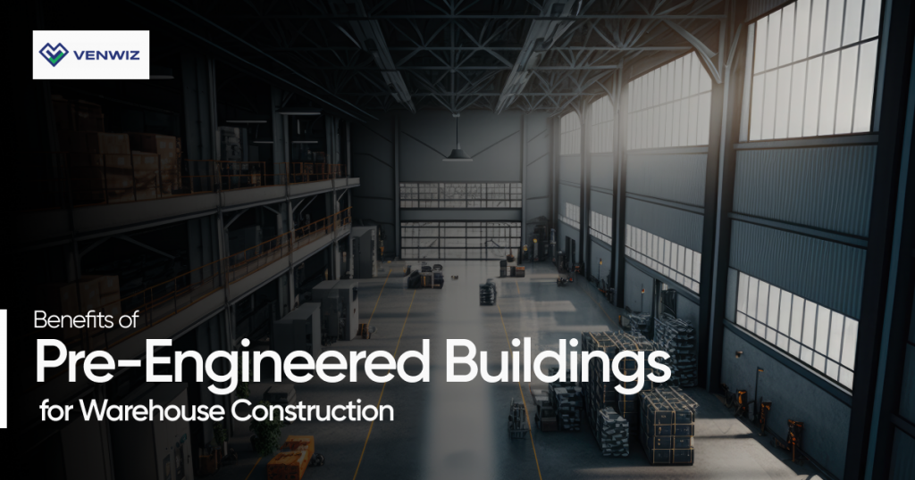 Benefits of Pre-Engineered Buildings for Warehouse Construction