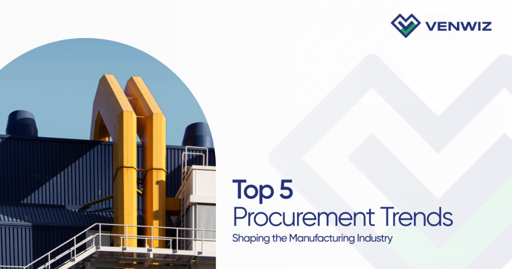 5 procurement trends in manufacturing focus india