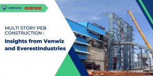 Multi Story PEB construction: Insights from Venwiz and Everest Industries